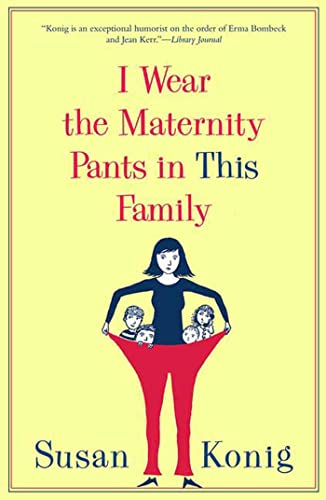 9780312368180: I Wear the Maternity Pants in This Family