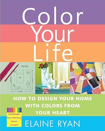 Beispielbild fr Color Your Life: How to Design Your Home with Colors from Your Heart zum Verkauf von AwesomeBooks