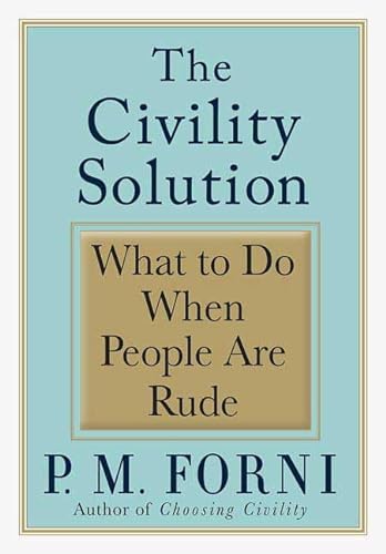 Imagen de archivo de The Civility Solution: What to Do When People Are Rude a la venta por Jenson Books Inc