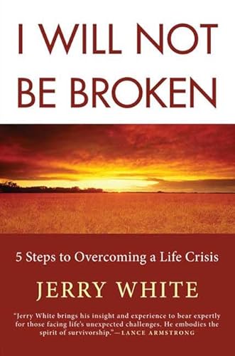 Stock image for I Will Not Be Broken: Five Steps to Overcoming a Life Crisis for sale by SecondSale