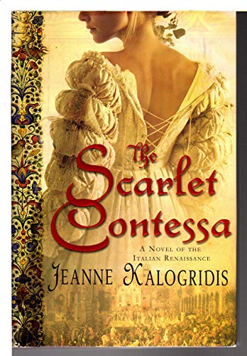 Beispielbild fr The Scarlet Contessa: A Novel of the Italian Renaissance zum Verkauf von Wonder Book