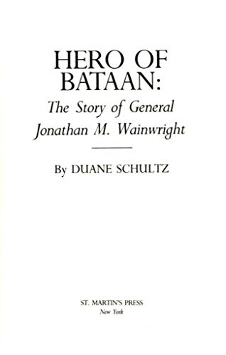 9780312370114: Hero of Bataan: The Story of General Wainwright