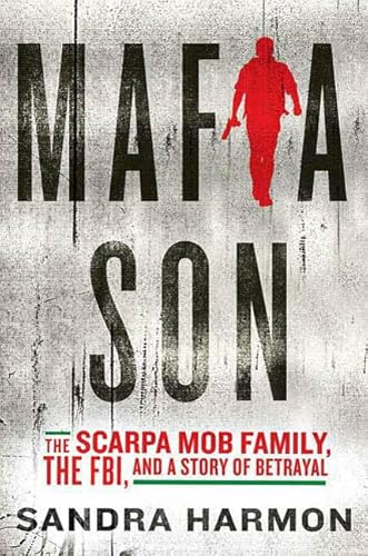 Beispielbild fr Mafia Son : The Scarpa Mob Family, the FBI, and a Story of Betrayal zum Verkauf von Better World Books