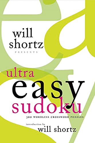 9780312370343: Will Shortz Presents Ultra Easy Sudoku: 300 Wordless Crossword Puzzles