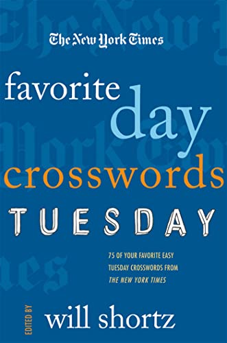 Stock image for The New York Times Favorite Day Crosswords: Tuesday: 75 of Your Favorite Easy Tuesday Crosswords from The New York Times for sale by More Than Words