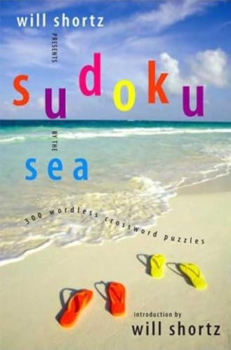 Will Shortz Presents Sudoku by the Sea: 300 Wordless Crossword Puzzles (9780312371012) by Shortz, Will