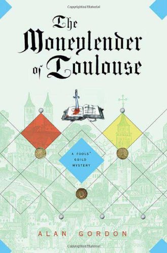 9780312371098: The Moneylender of Toulouse: A Fools' Guild Mystery
