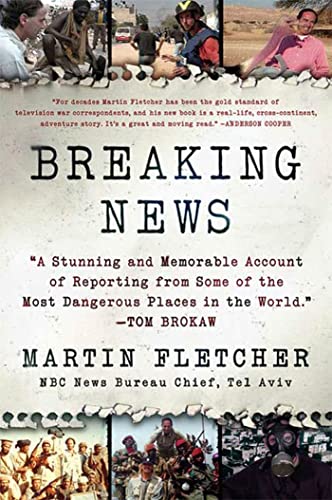 Beispielbild fr Breaking News: A Stunning and Memorable Account of Reporting from Some of the Most Dangerous Places in the World zum Verkauf von Goodwill Books