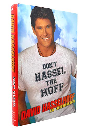David Hasselhoff. The Autobiography. Don't Hassel The Hoff