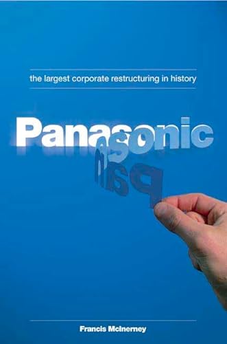 Stock image for Panasonic: The Largest Corporate Restructuring in History for sale by Jenson Books Inc