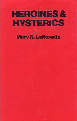 9780312371609: Heroines and Hysterics