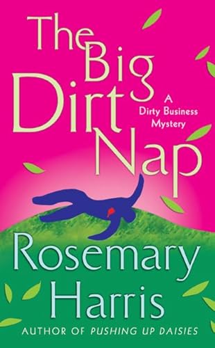 9780312372224: The Big Dirt Nap: A Dirty Business Mystery