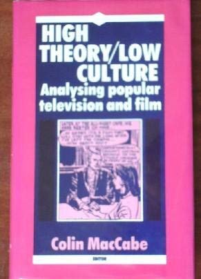 Imagen de archivo de High Theory/ Low Culture: Analysing Popular Television and Film a la venta por Peter L. Masi - books