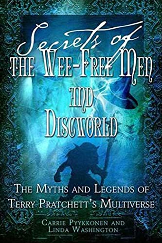 Imagen de archivo de Secrets of The Wee Free Men and Discworld: The Myths and Legends of Terry Pratchett's Multiverse a la venta por Jenson Books Inc