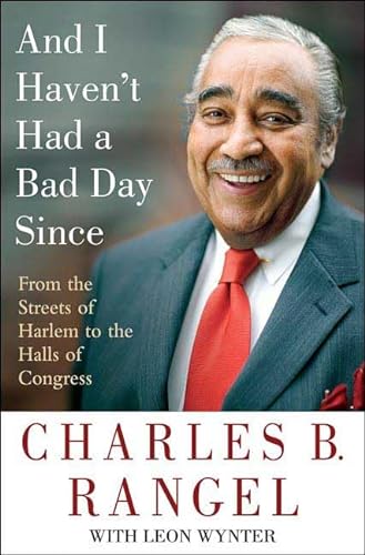 Imagen de archivo de And I Haven't Had a Bad Day Since: From the Streets of Harlem to the Halls of Congress a la venta por Gulf Coast Books