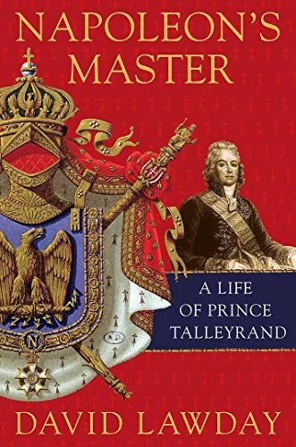 Stock image for Napoleon's Master : A Life of Prince Talleyrand for sale by Better World Books: West