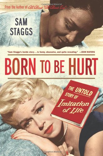 9780312373368: Born to be Hurt: The Untold Story of Imitation of Life