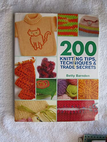 Beispielbild fr 200 Knitting Tips, Techniques and Trade Secrets zum Verkauf von Better World Books