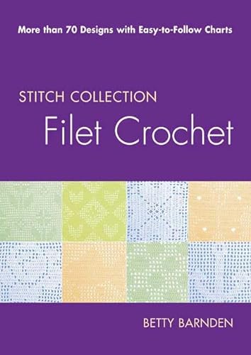 9780312373740: Filet Crochet: More than 70 Designs with Easy-to-Follow Charts
