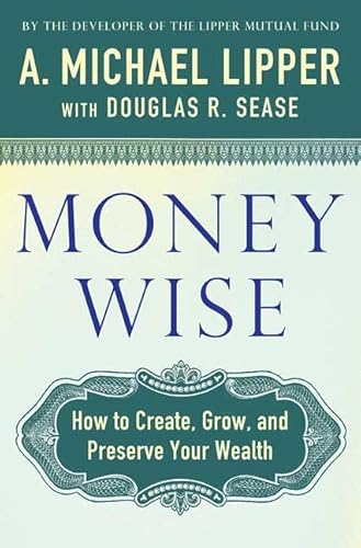 Stock image for Money Wise: How to Create, Grow, and Preserve Your Wealth for sale by BookHolders