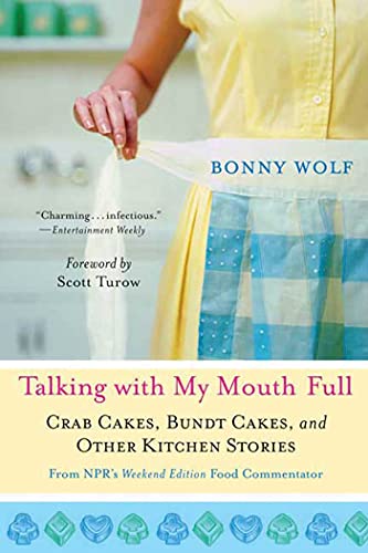 Beispielbild fr Talking with My Mouth Full: Crab Cakes, Bundt Cakes, and Other Kitchen Stories zum Verkauf von Wonder Book