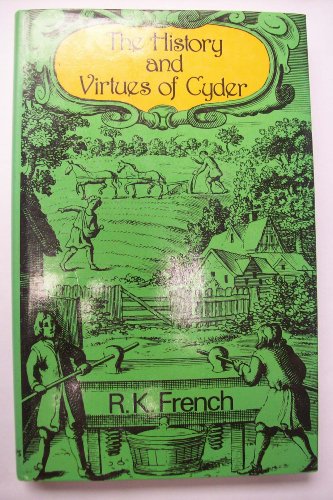 The History and Virtues of Cyder (9780312374129) by French, Roger K.
