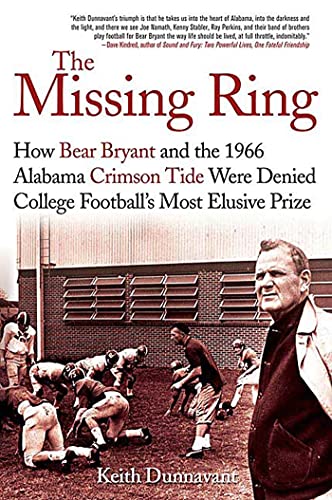Stock image for The Missing Ring: How Bear Bryant and the 1966 Alabama Crimson Tide Were Denied College Football's Most Elusive Prize for sale by ThriftBooks-Atlanta