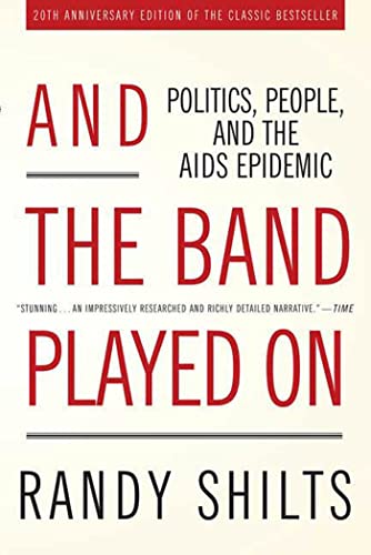 Beispielbild fr And the Band Played On: Politics, People, and the AIDS Epidemic, 20th-Anniversary Edition zum Verkauf von Goodwill Books
