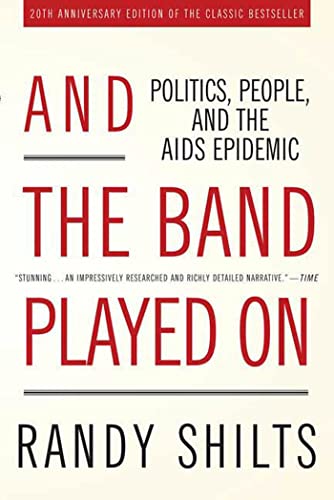 Stock image for And the Band Played On: Politics, People, and the AIDS Epidemic, 20th-Anniversary Edition for sale by Goodwill Books