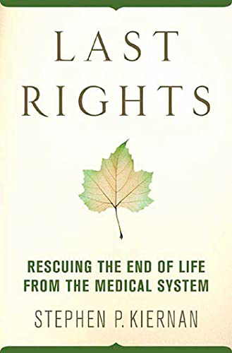 Beispielbild fr Last Rights: Rescuing the End of Life from the Medical System zum Verkauf von SecondSale