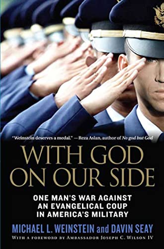 Stock image for With God on Our Side: One Man's War Against an Evangelical Coup in America's Military for sale by Front Cover Books