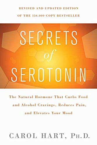 Beispielbild fr SECRETS OF SEROTONIN: The Natural Hormone That Curbs Food and Alcohol Cravings, Reduces Pain, and Elevates Your Mood (Lynn Sonberg Books) zum Verkauf von Brit Books