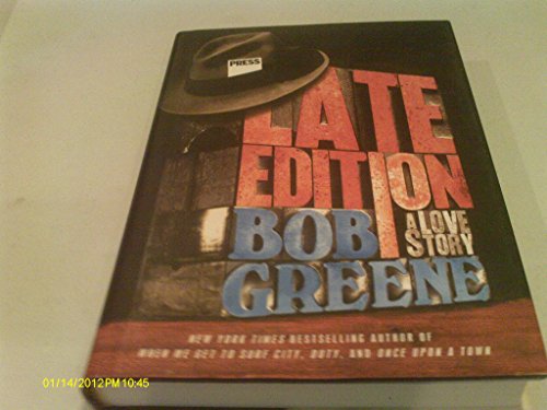 Late Edition: A Love Story (9780312375300) by Greene, Bob