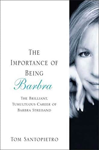 Beispielbild fr The Importance of Being Barbra: The Brilliant, Tumultuous Career of Barbra Streisand zum Verkauf von WorldofBooks