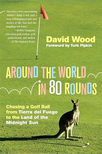 Beispielbild fr Around the World in 80 Rounds: Chasing a Golf Ball from Tierra del Fuego to the Land of the Midnight Sun zum Verkauf von BooksRun