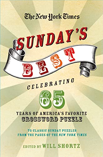 Stock image for The New York Times Sunday's Best: Celebrating 65 Years of America's Favorite Crossword Puzzle: 75 Classic Sunday Puzzles from the Pages of the New Yor for sale by ThriftBooks-Dallas