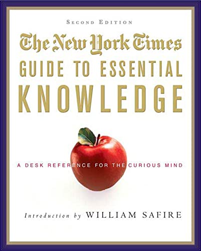 9780312376598: THE NEW YORK TIMES GUIDE TO ESSENTIAL KNOWLEDGE 2nd ED.: A Desk Reference for the Curious Mind