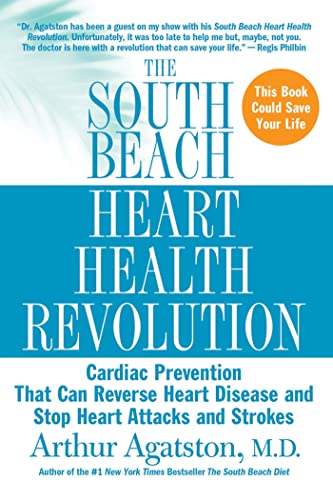 Imagen de archivo de The South Beach Heart Health Revolution: Cardiac Prevention That Can Reverse Heart Disease and Stop Heart Attacks and Strokes (The South Beach Diet) a la venta por Your Online Bookstore