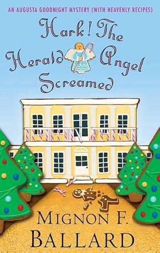 Imagen de archivo de Hark! the Herald Angel Screamed: An Augusta Goodnight Mystery With Heavenly Recipes a la venta por WorldofBooks