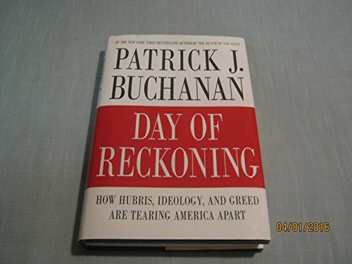 Beispielbild fr Day of Reckoning: How Hubris, Ideology, and Greed Are Tearing America Apart zum Verkauf von Wonder Book