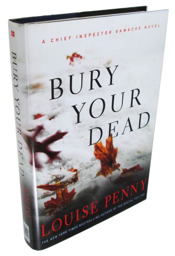 Beispielbild fr Bury Your Dead (Chief Inspector Gamache, Book 6) zum Verkauf von Goodwill of Colorado