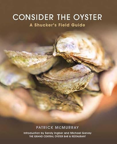 Stock image for CONSIDER THE OYSTER: The Shucker's Field Guide for sale by North Country Books