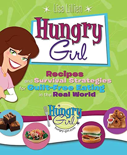 Stock image for Hungry Girl: Recipes and Survival Strategies for Guilt-Free Eating in the Real World for sale by Orion Tech