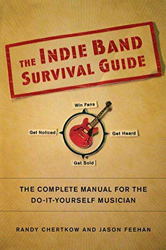 Beispielbild fr The Indie Band Survival Guide : The Complete Manual for the Do-It-Yourself Musician zum Verkauf von Better World Books