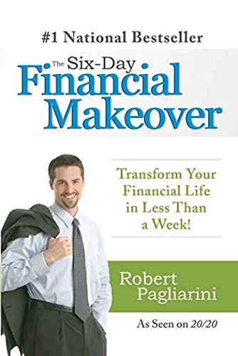 Stock image for The Six-Day Financial Makeover: Transform Your Financial Life in Less Than a Week! for sale by KingChamp  Books