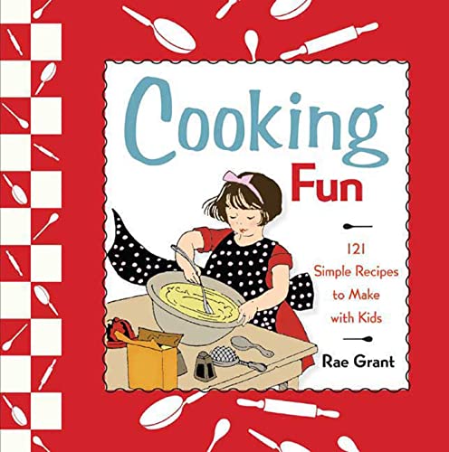 9780312377793: Cooking Fun: 121 Simple Recipes to Make With Kids