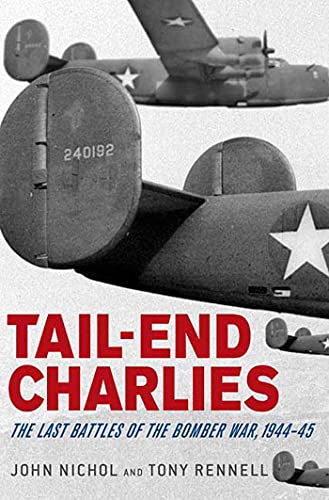 Beispielbild fr Tail-End Charlies: The Last Battles of the Bomber War, 1944-45 zum Verkauf von HPB-Diamond
