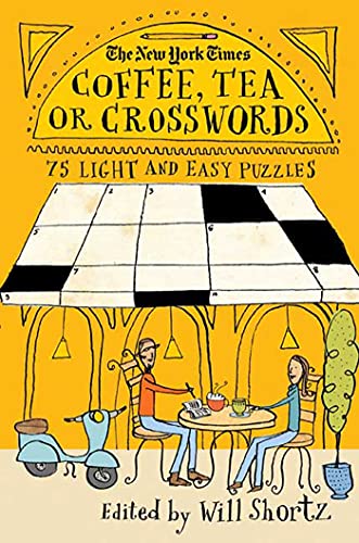 Stock image for The New York Times Coffee, Tea or Crosswords: 75 Light and Easy Puzzles for sale by Wonder Book