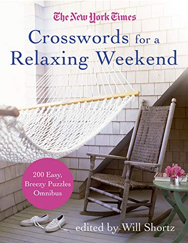 Stock image for The New York Times Crosswords for a Relaxing Weekend: Easy, Breezy 200-Puzzle Omnibus (New York Times Acrostic Crossword Puzzles) for sale by SecondSale