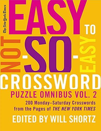 Beispielbild fr The New York Times Easy to Not-So-Easy Crossword Puzzle Omnibus Volume 2: 200 Monday--Saturday Crosswords from the Pages of The New York Times zum Verkauf von Open Books